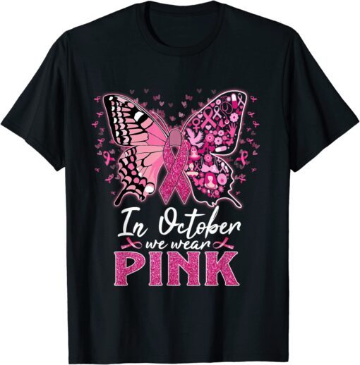 In October We Wear Pink Butterfly Breast Cancer Awareness Tee Shirt