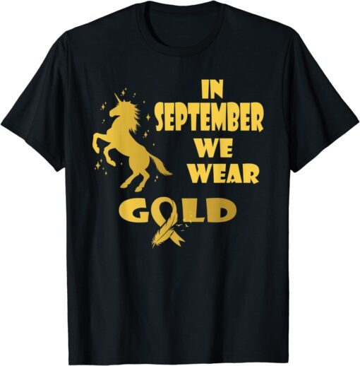 In September We Wear Gold Unicorn Childhood Cancer Awareness Tee ShirtIn September We Wear Gold Unicorn Childhood Cancer Awareness Tee Shirt