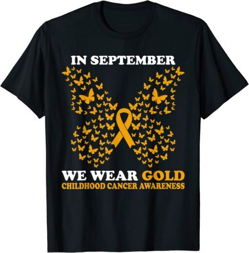 In September We Wear gold Childhood Cancer Awareness Tee Shirt