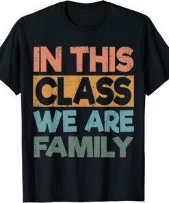 In This Class We Are Family Back To School T-Shirt