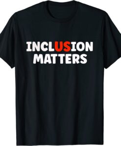 Inclusion Matters Special Education Autism Awareness Teacher Tee Shirt