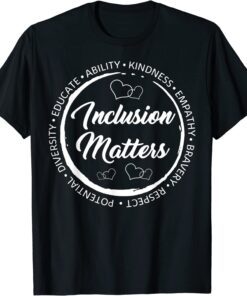 Inclusion Matters With Empathy Autism Awareness Special Educ Tee Shirt