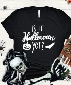 Is it halloween yet Halloween Tee Shirt