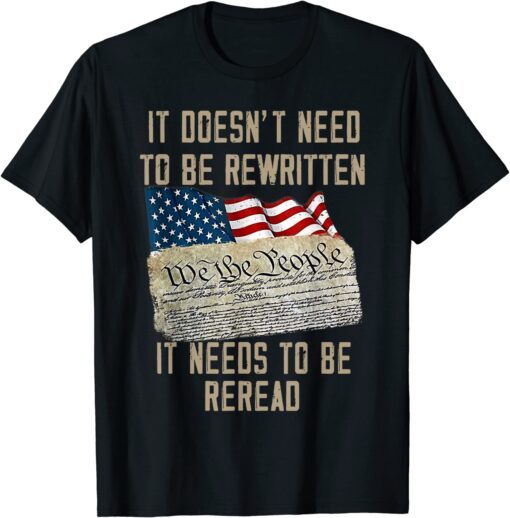 It Doesn't Need To Be Rewritten It Needs to Be Reread T-Shirt