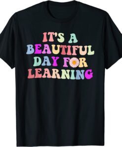 It's A Beautiful Day To Learn Rainbow Teacher Tee Shirt