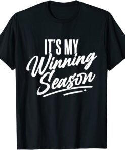 It's My Winning Season Tee Shirt