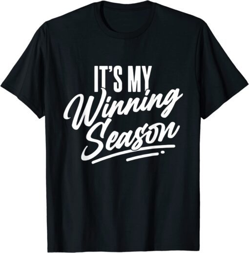 It's My Winning Season Tee Shirt