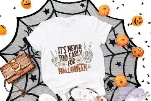 It's Never Too Early For Halloween Tee Shirt