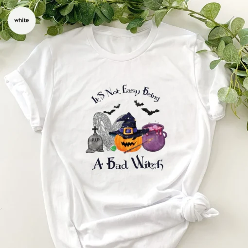 It's Not Easy Being A Bad Witch Halloween Tee Shirt