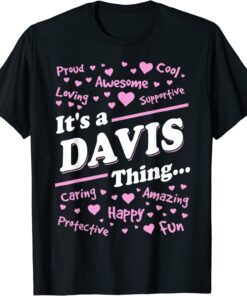 It's a Davis Thing Proud Family Surname Davis Tee Shirt