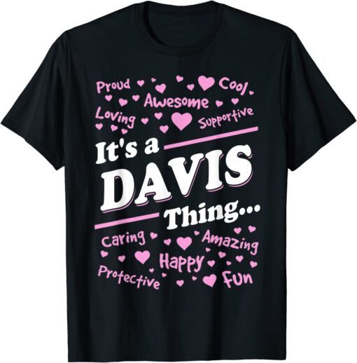 It's a Davis Thing Proud Family Surname Davis Tee Shirt