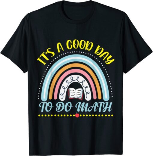 It's a Good Day to Do Math Study Hard Teacher Day Tee ShirtIt's a Good Day to Do Math Study Hard Teacher Day Tee Shirt