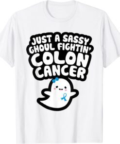 Just A Sassy Ghoul Fighting Colon Cancer Ghost Halloween Tee Shirt