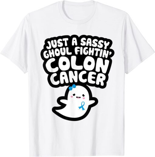 Just A Sassy Ghoul Fighting Colon Cancer Ghost Halloween Tee Shirt