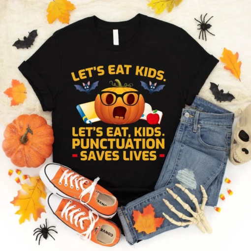 Let’s Eat, Kids. Punctuation Saves Lives Halloween Costume Tee Shirt