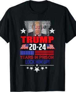 Lock Him Up 2020-2024 Years In Prison, Anti-Trump Political Tee Shirt