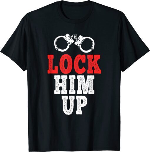 Lock Him Up, Anti Trump Tee Shirt