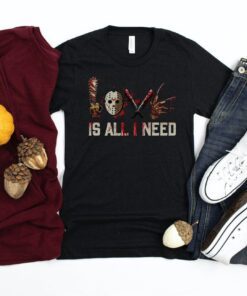 Love is All I Need Horror Halloween Tee Shirt