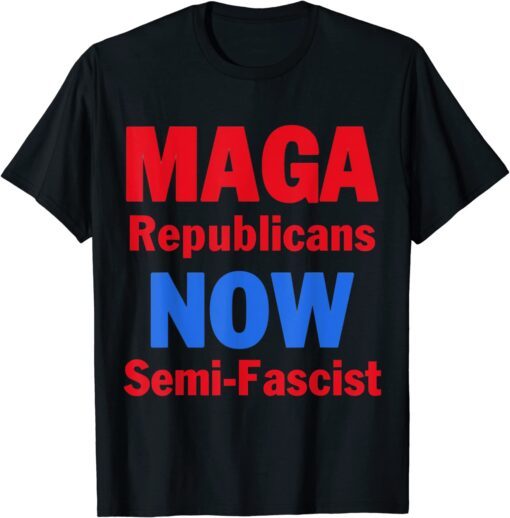 MAGA Republicans Now Semi-Fascist Biden Classic Shirt