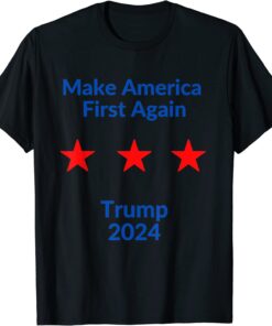 Make America First Again - Trump 2024 - USA - United States Tee Shirt