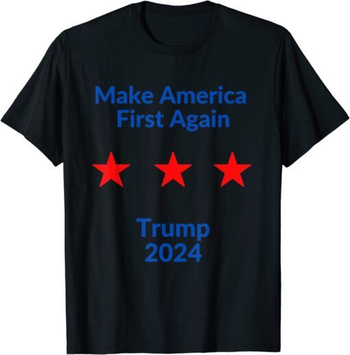 Make America First Again - Trump 2024 - USA - United States Tee Shirt