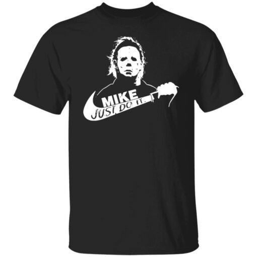 Michael Myers mike Just do it Halloween 2022 Tee shirt