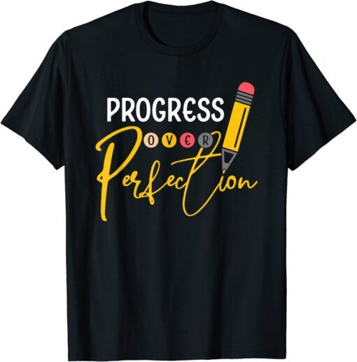 Motivational Progress Over Perfection back to School Teacher Tee Shirt