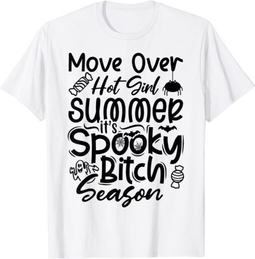 Move Over Hot Girl Summer Spooky Bitch Season Tee Shirt