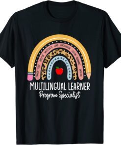 Multilingual Learner Program Specialist Rainbow El Teacher Tee Shirt