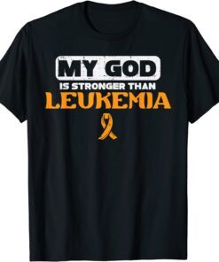 My God Is Stronger Than Leukemia Awareness Ribbon Christian Tee Shirt