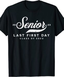 My Last First Day Senior Class Of 2023 Tee Shirt