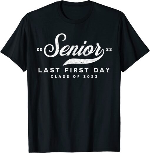 My Last First Day Senior Class Of 2023 Tee Shirt
