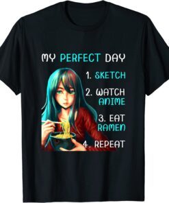 My Perfect Day Sketch Watch Anime Eat Ramen Repeat Tee Shirt