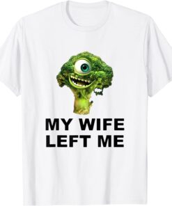 My Wife Left Me Tee Shirt