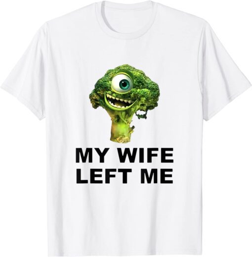 My Wife Left Me Tee Shirt