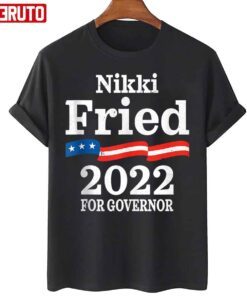 Nikki Fried For Florida Governor 2022 Democratic Campaign Tee Shirt
