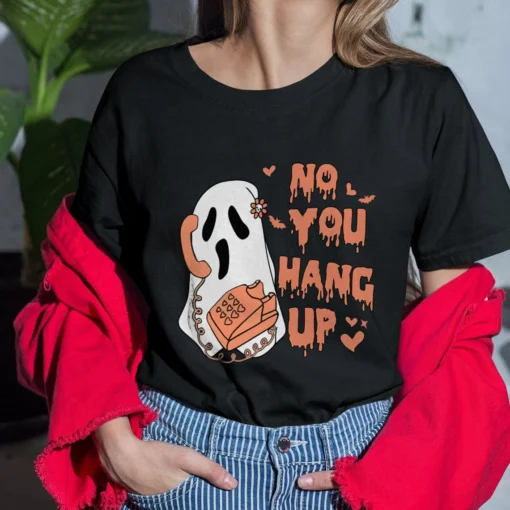 No You Hang Up Halloween Tee Shirt