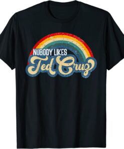 Nobody Likes Ted Cruz Rainbow Vintage Tee Shirt