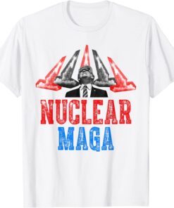 Nuclear MAGA pro-Trump Tee Shirt