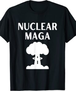 Nuclear Maga Pro Trump 2024 Election Political T-Shirt