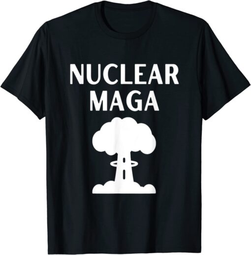 Nuclear Maga Pro Trump 2024 Election Political T-Shirt