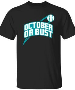 October Or Bust Tee Shirt