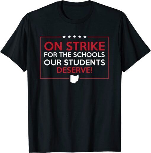 On Strike For The Schools Our Students Deserve Teacher Tee Shirt