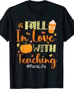 Para Life Fall In Love With Teaching Autumn Vibes Tee Shirt