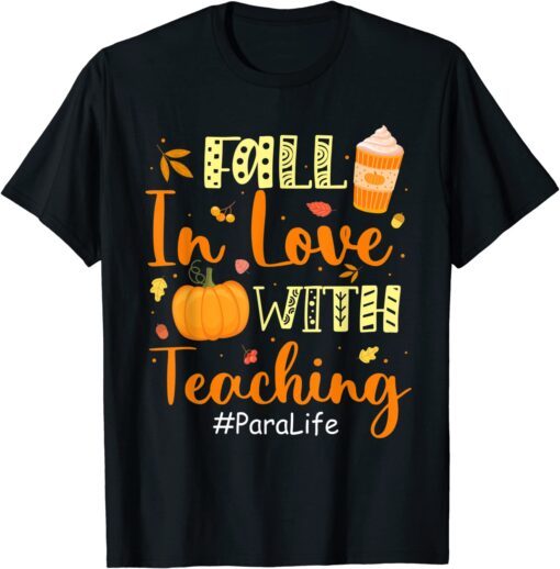 Para Life Fall In Love With Teaching Autumn Vibes Tee Shirt