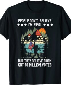 People don't believe I'm real Bigfoot Flag Biden Vintage Tee Shirt