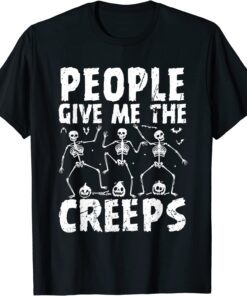 People give me creeps Skeleton Hand Halloween Costume Tee Shirt