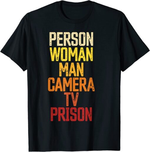 Person Woman Man Camera TV Prison Haha Anit Trump Tee Shirt