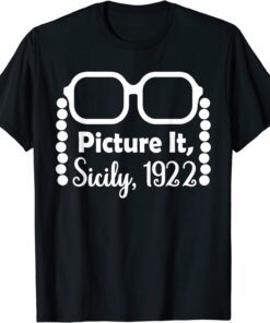 Picture It Sicily 1922 Tee Shirt