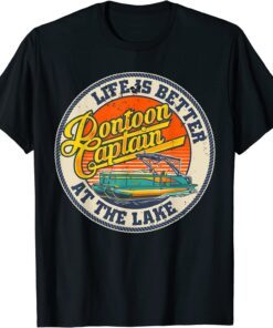 Pontoon Captain Life Is Better At The Lake Vacation Trip Tee Shirt